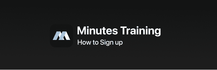 Minutes Training: How to Sign up