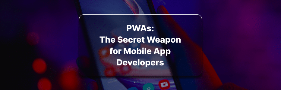 PWAs: How To Create Apps That Work Offline, Load Fast